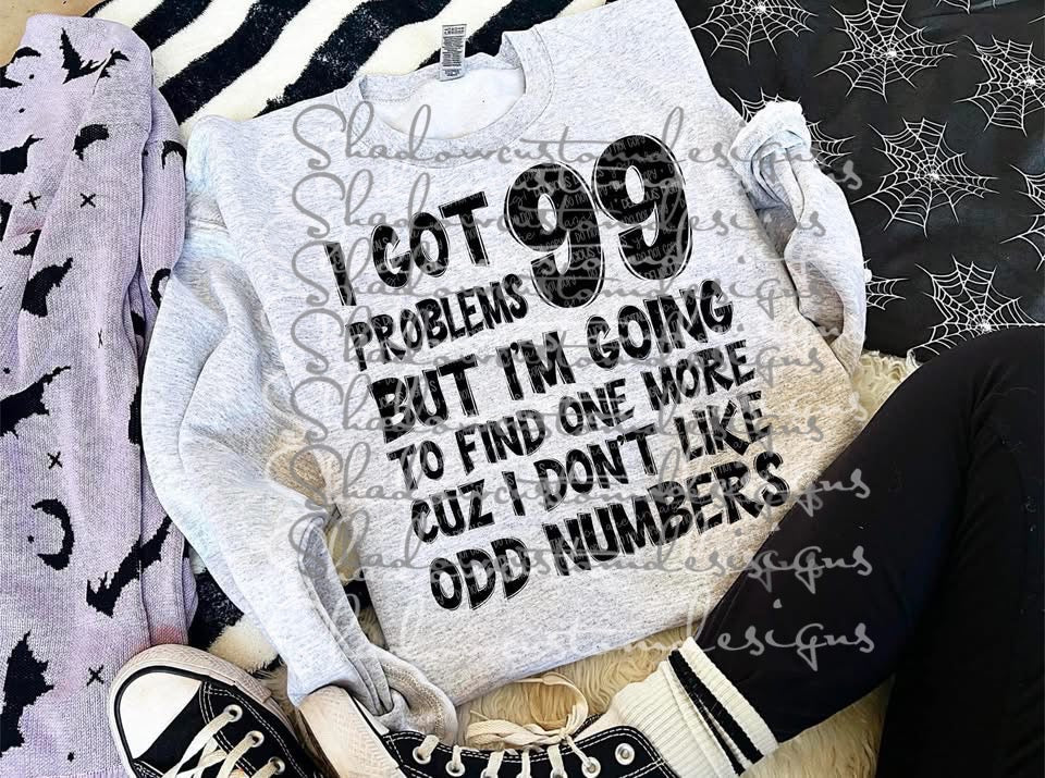 99 Problems Don’t Like Odd Numbers Shirt
