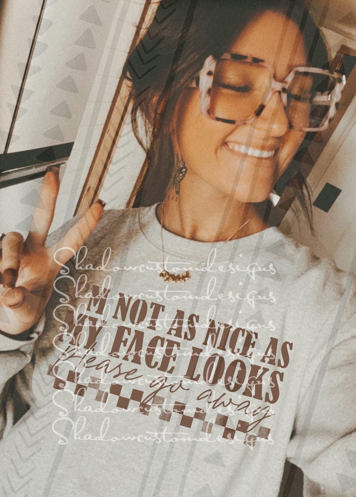 I’m not as Nice as my Face Looks Shirt