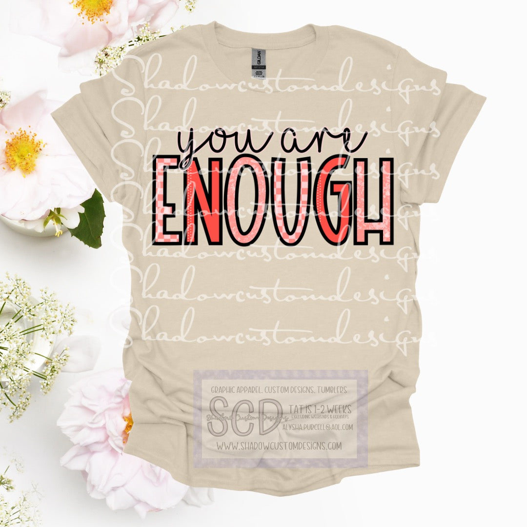 You Are Enough Shirt