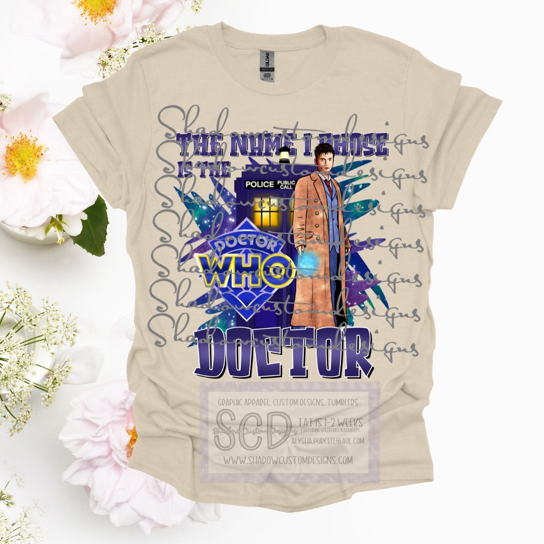 Name I Chose D. Who Shirt