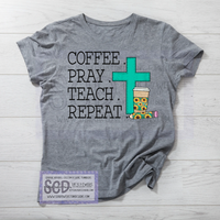 Coffee Pray Teach Repeat Shirt