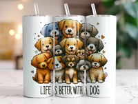 Life Better Dogs Tumbler