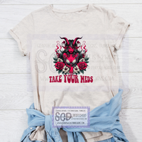 Take Your Meds Shirt