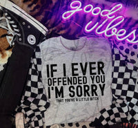 If I offended You Shirt