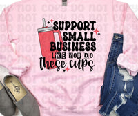 Support Small Business Cups Shirt