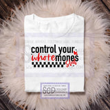 Control Your Whore-mones Shirt