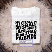 My Circle is so Small Shirt