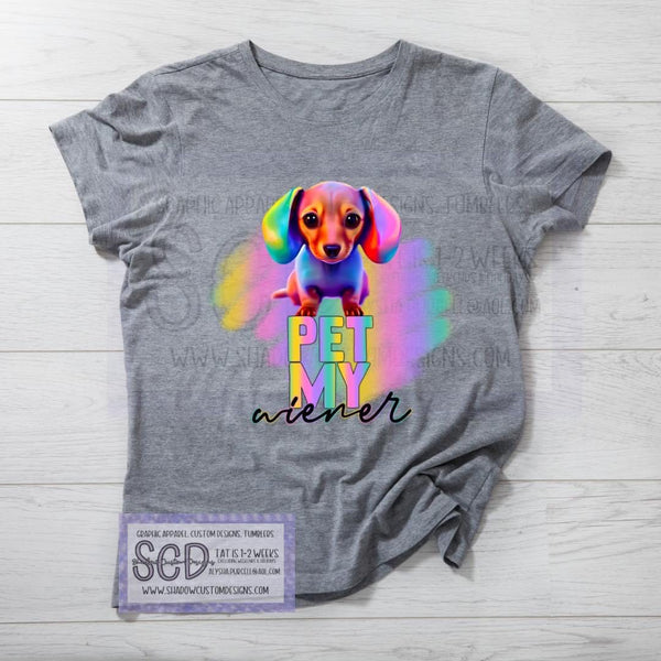 Pet my Wiener Shirt