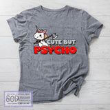 Cute but Psycho Unicorn Shirt