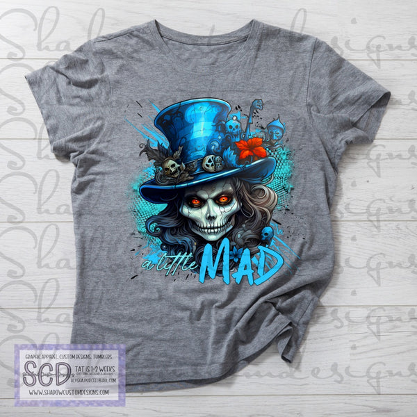 A Little Mad Shirt