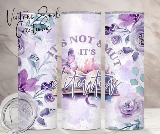Not Smut - It's Literature Tumbler