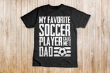 My Favorite Soccer Player, Dad Shirt